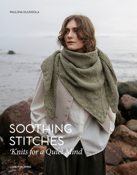 Laine knyga "Soothing Stitches: Knits for a Quiet Mind" - Pauliina Kuunsola